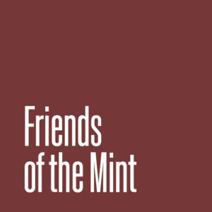 Friends of the Mint